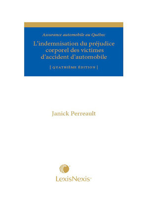cover image of Assurance automobile au Québec -- L'indemnisation du préjudice corporel des victimes d'accident automobile, 4e édition